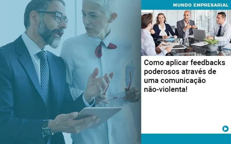 Como Aplicar Feedbacks Poderosos Atraves De Uma Comunicacao Nao Violenta - Quero montar uma empresa