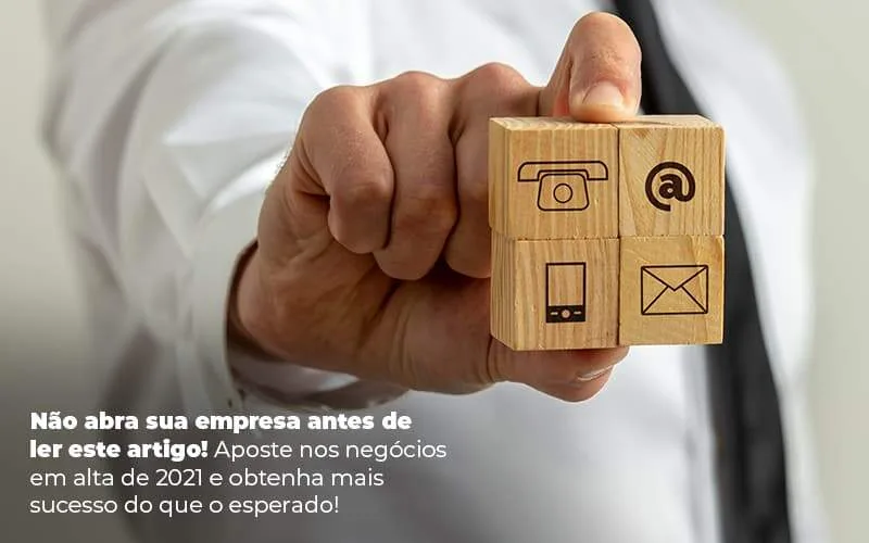 Nao Abra Sua Empresa Antes De Ler Este Artigo Aposte Nos Negocios Em Alta De 2021 E Obtenha Mais Sucesso Do Que O Esperado Post (1) - Quero montar uma empresa