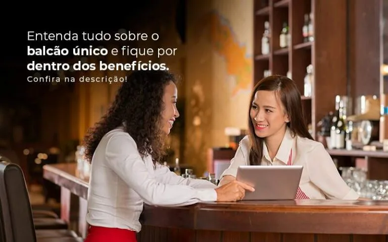 Entenda Tudo Sobre O Balcao Unico E Fique Por Dentro Dos Beneficios Confira Na Descricao Post (1) - Quero montar uma empresa
