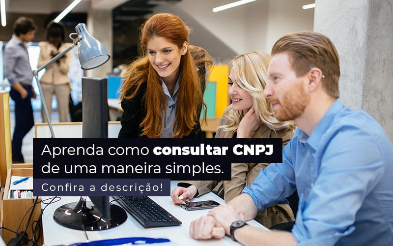 Aprenda Como Consultar Cnpj De Uma Maneira Simples Post (1) - Quero montar uma empresa - Como consultar CNPJ de uma forma simples?