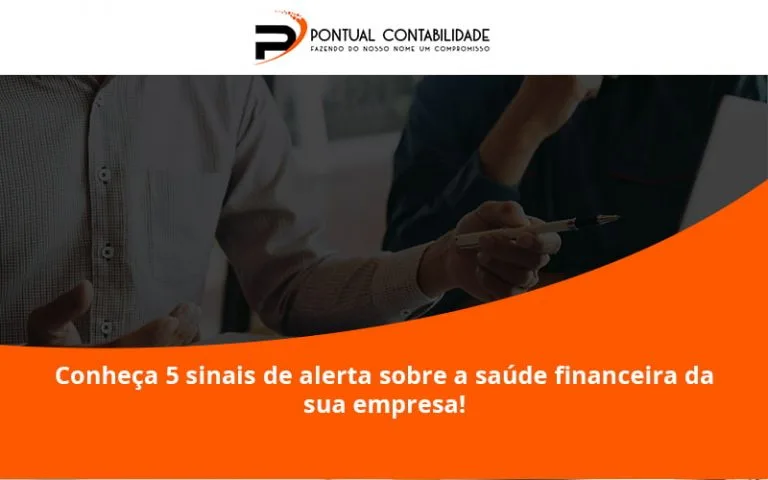 Conheça 5 Sinais De Alerta Sobre A Saúde Financeira Da Sua Empresa Pontuala - Contabilidade em Mogi das Cruzes - SP | Pontual Contabilidade