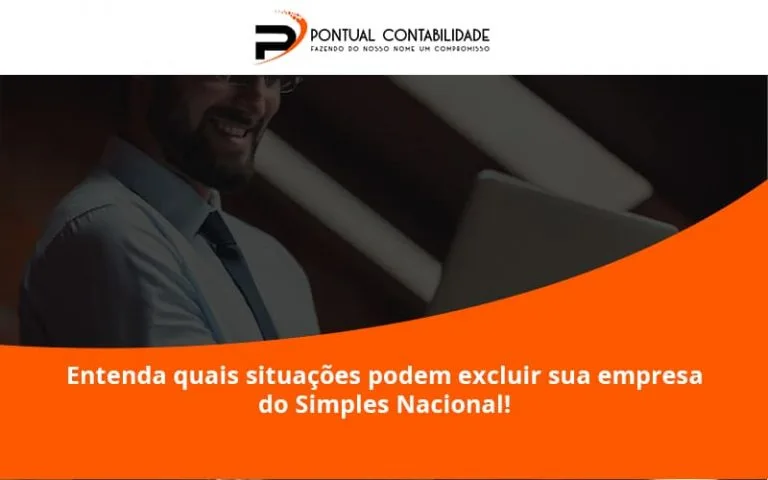 Entenda Quais Situações Podem Excluir Sua Empresa Do Simples Nacional Pontual - Contabilidade em Mogi das Cruzes - SP | Pontual Contabilidade