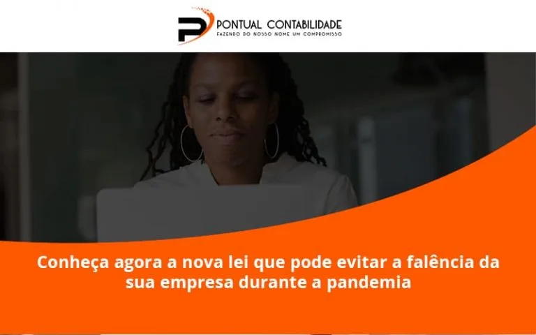 Conheca Agora A Nova Lei Que Pode Evitar A Falencia Da Sua Empresa Durante A Pandemia Pontuala - Contabilidade em Mogi das Cruzes - SP | Pontual Contabilidade