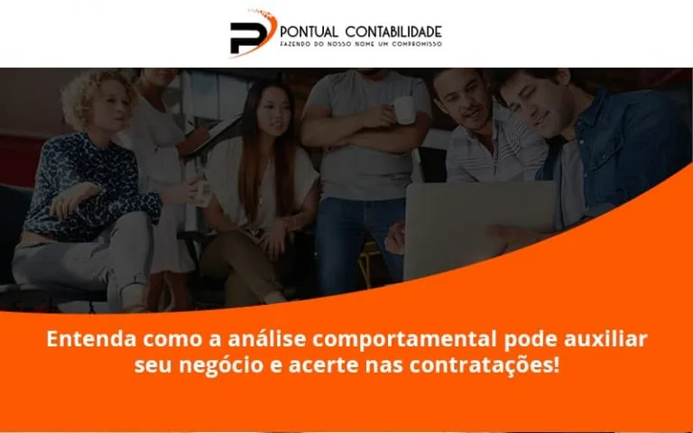 Entenda Como A Analise Comportamental Pode Auxiliar Seu Pequeno Ou Medio Negocio E Acerte Nas Contratacoes Pontuals - Contabilidade em Mogi das Cruzes - SP | Pontual Contabilidade