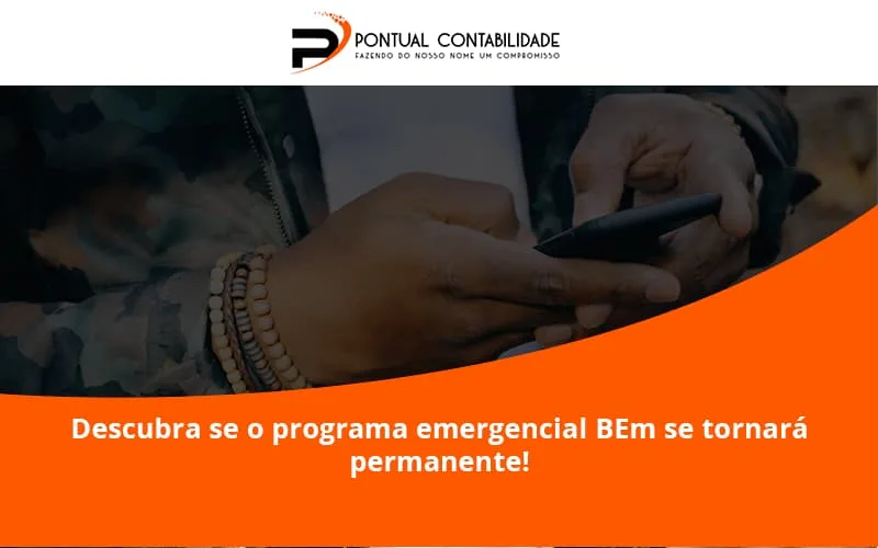 Descubra Se O Programa Emergencial Bem Se Tornará Permanente! Pontual Contadores - Contabilidade em Mogi das Cruzes - SP | Pontual Contabilidade