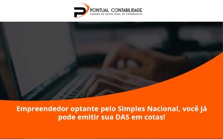Empreendedor Optante Pelo Simples Nacional, Você Já Pode Emitir Sua Das Em Cotas! Pontual Contadores - Contabilidade em Mogi das Cruzes - SP | Pontual Contabilidade