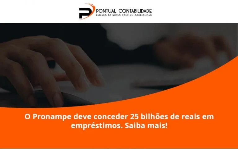 O Pronampe Deve Conceder 25 Bilhões De Reais Em Empréstimos. Saiba Mais! Pontual Contadores - Contabilidade em Mogi das Cruzes - SP | Pontual Contabilidade