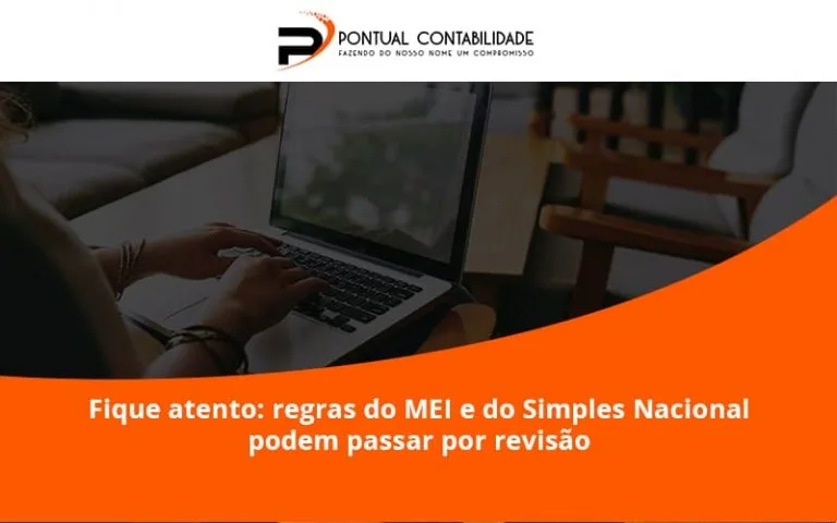 Fique Atento Regras Mei E Do Simples Nacional Podem Passar Por Revisao Pontual Contadores - Contabilidade em Mogi das Cruzes - SP | Pontual Contabilidade