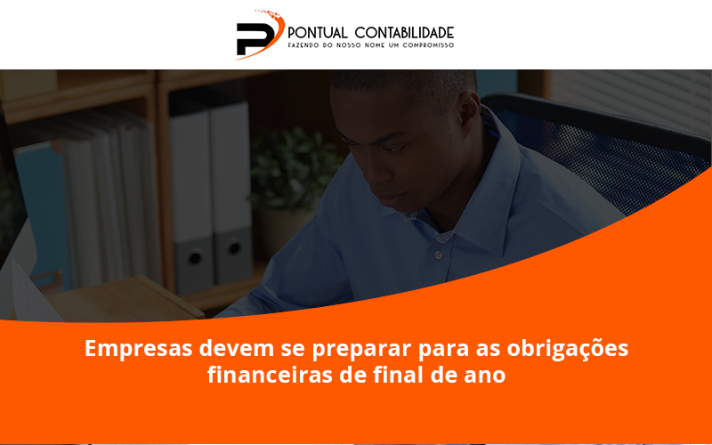 Empresas Devem Se Preparar Para As Obrigações Financeiras De Final De Ano Pontual Contadores - Contabilidade em Mogi das Cruzes - SP | Pontual Contabilidade