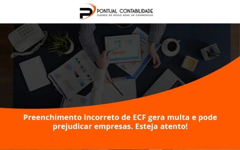 Preenchimento Incorreto De Ecf Gera Multa E Pode Prejudicar Empresas. Esteja Atento! Pontual Contadores - Contabilidade em Mogi das Cruzes - SP | Pontual Contabilidade
