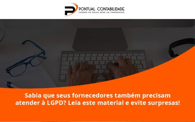 Sabia Que Seus Fornecedores Também Precisam Atender à Lgpd Pontual Contadores - Contabilidade em Mogi das Cruzes - SP | Pontual Contabilidade