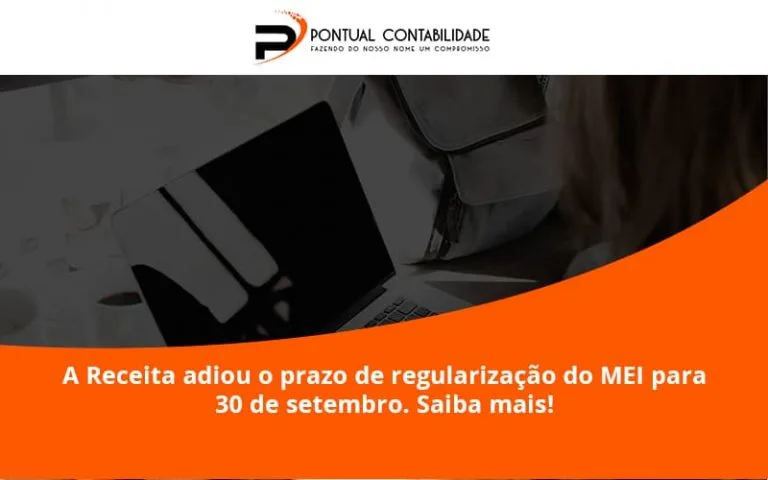 A Receita Adiou O Prazo De Regularização Do Mei Para 30 De Setembro. Saiba Mais! Pontual Contadores - Contabilidade em Mogi das Cruzes - SP | Pontual Contabilidade