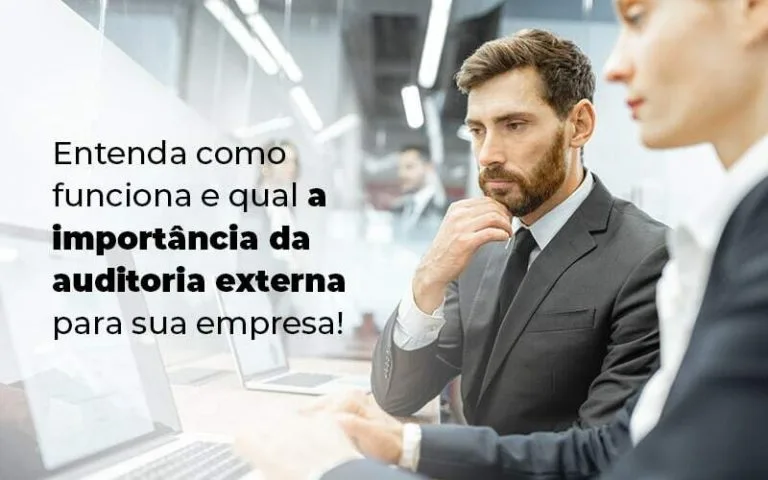 Entenda Como Funciona E Qual A Importancia Da Auditoria Externa Para Sua Empresa Blog (1) - Quero montar uma empresa