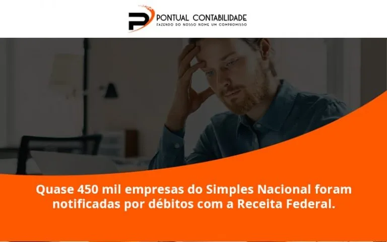 Quase 450 Mil Empresas Do Simples Nacional Foram Notificadas Por Débitos Com A Receita Federal. Pontual Contadores - Contabilidade em Mogi das Cruzes - SP | Pontual Contabilidade