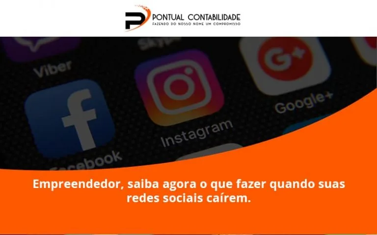 Empreendedor, Saiba Agora O Que Fazer Quando Suas Redes Sociais Caírem Pontual Contadores - Contabilidade em Mogi das Cruzes - SP | Pontual Contabilidade