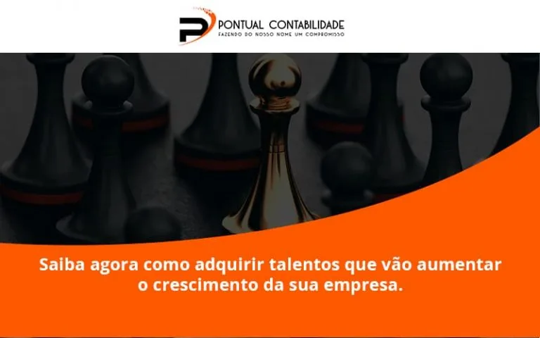 Saiba Agora Como Adquirir Talentos Que Vao Pontual Contadores - Contabilidade em Mogi das Cruzes - SP | Pontual Contabilidade