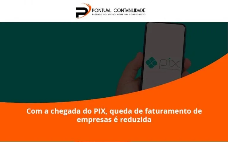 Com A Chegada Do Pix Queda De Faturamento De Empresa é Reduzida Pontual Contadores - Contabilidade em Mogi das Cruzes - SP | Pontual Contabilidade
