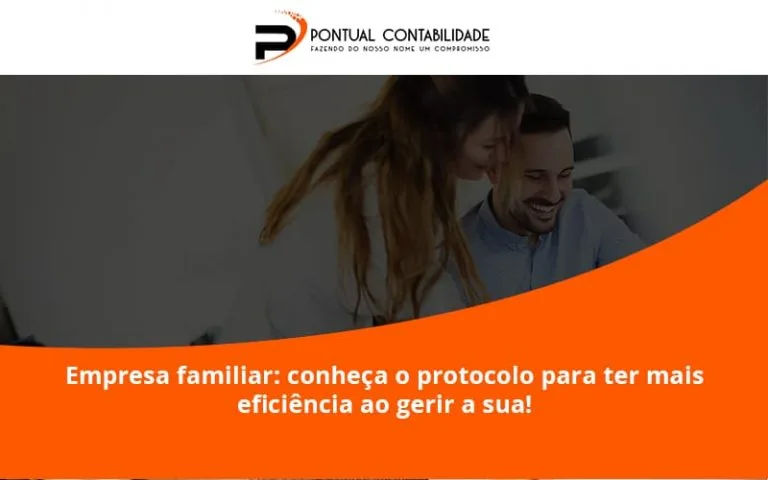Empresa Familiar Protocolo Para Pontual Contadores - Contabilidade em Mogi das Cruzes - SP | Pontual Contabilidade