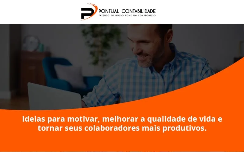 Ideias Para Motivar Melhorar Sua Qualidade De Vida Pontual Contadores - Contabilidade em Mogi das Cruzes - SP | Pontual Contabilidade