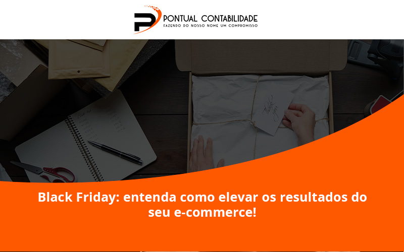09 Pontual Contadores - Contabilidade em Mogi das Cruzes - SP | Pontual Contabilidade - Black Friday: entenda como elevar os resultados do seu e-commerce!