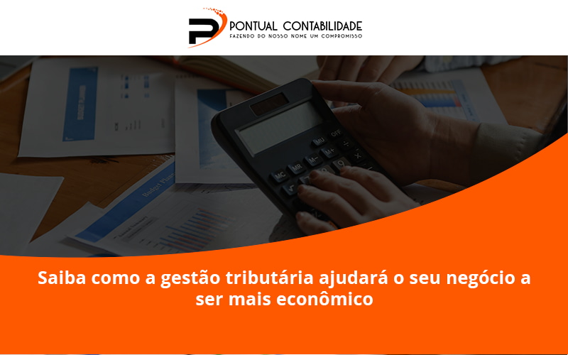 09 Pontual Contadores - Contabilidade em Mogi das Cruzes - SP | Pontual Contabilidade - Saiba como a gestão tributária ajudará o seu negócio a ser mais econômico