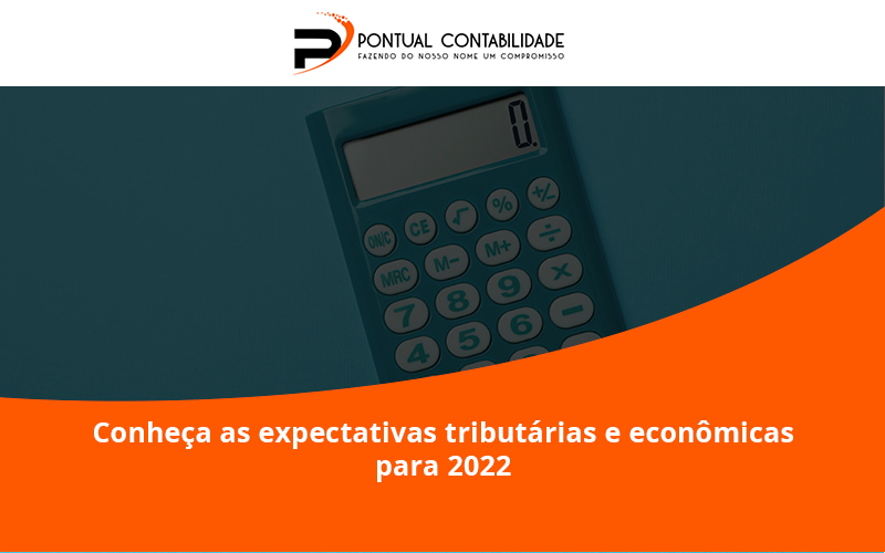 09 Pontual Contadores - Contabilidade em Mogi das Cruzes - SP | Pontual Contabilidade - Conheça as expectativas tributárias e econômicas para 2022