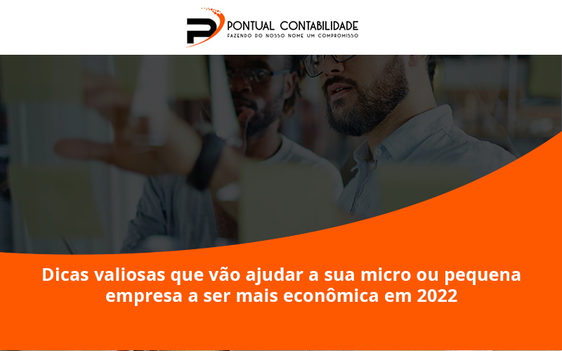 09 Pontual Contadores - Contabilidade em Mogi das Cruzes - SP | Pontual Contabilidade - Dicas valiosas que vão ajudar a sua micro ou pequena empresa a ser mais econômica em 2022