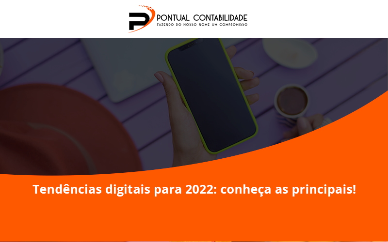 09 Pontual Contadores - Contabilidade em Mogi das Cruzes - SP | Pontual Contabilidade - Tendências digitais para 2022: conheça as principais!