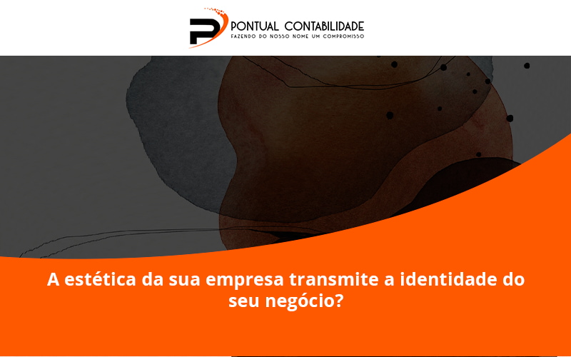 09 Pontual Contadores - Contabilidade em Mogi das Cruzes - SP | Pontual Contabilidade - A estética da sua empresa transmite a identidade do seu negócio?