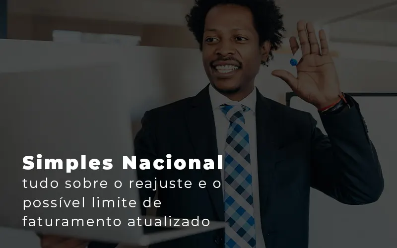 Simples Nacional Tudo Sobre O Reajuste E O Possivel Limite De Faturamento Atualizado Blog - Contabilidade em Mogi das Cruzes - SP | Pontual Contabilidade