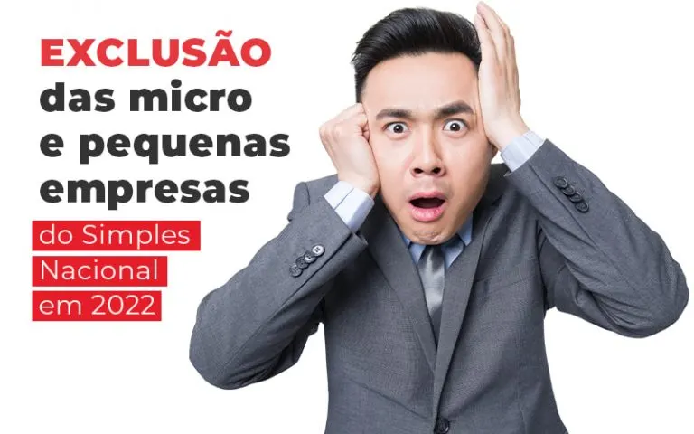 Exclusao Das Micro E Pequenas Empresas Do Simples Nacional Em 2022 Blog - Contabilidade em Mogi das Cruzes - SP | Pontual Contabilidade